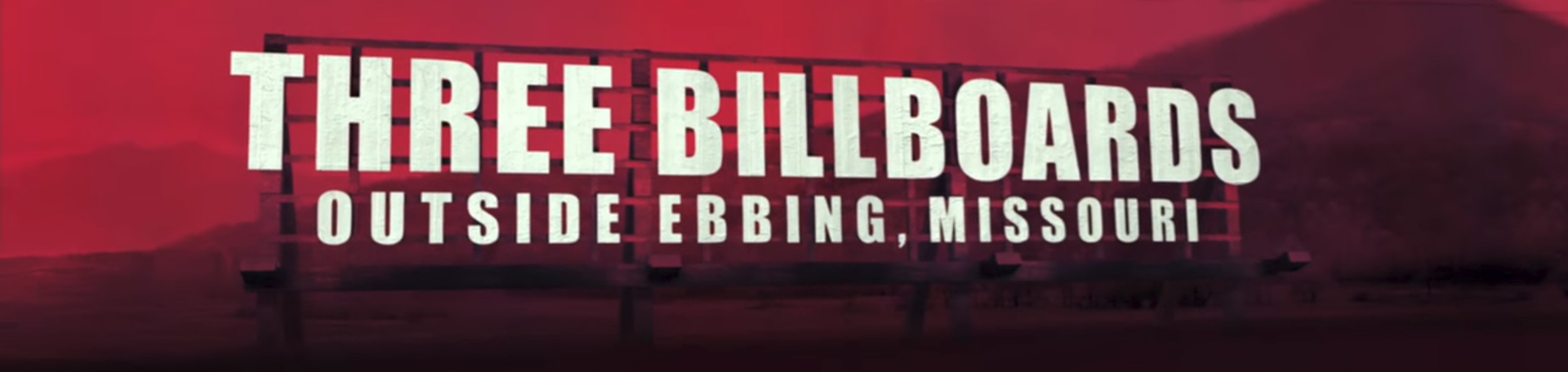 Three Billboards Outside Ebbing, Missouri. Image Credit: Fox Searchlight.