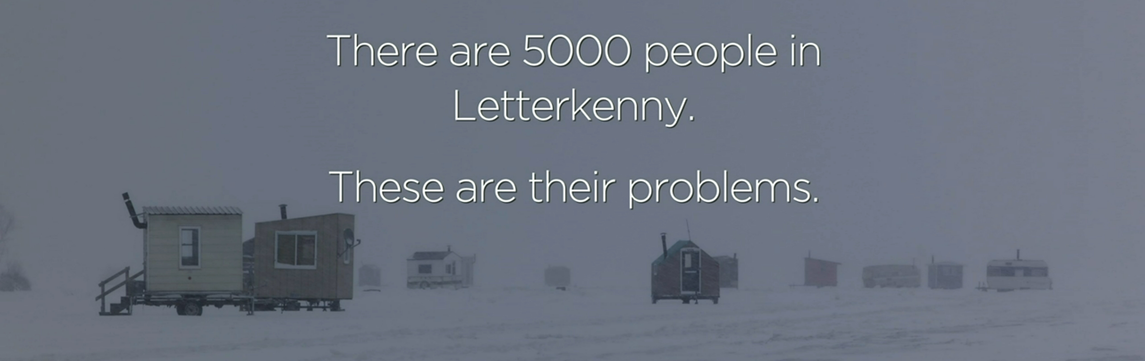 There are 5000 people in Letterkenny. These are their problems.